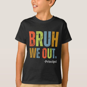 Camiseta Bruh, Somos Diretores Do Fim Do Ano Escolar