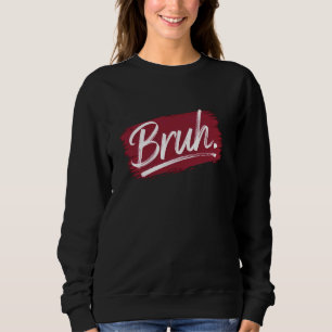 Camiseta Bruh Streetwear Meme Engraçado Dizer Para Meninos