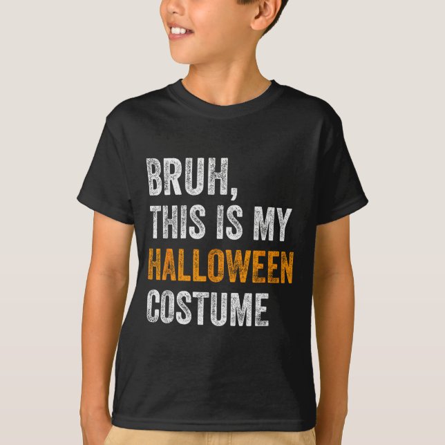 Camiseta Bruh This Is My Halloween Costume Funny Halloween  (Frente)