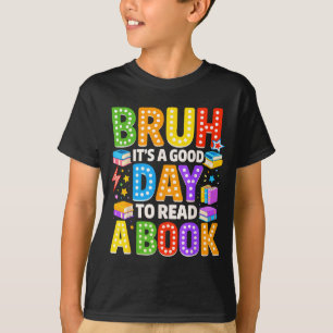 Camiseta Bruh um bom dia para ler um livro leitura legal