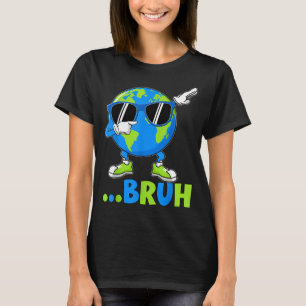 Camiseta Bruh vintage dabbing planeta terra dia homens meni