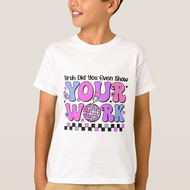 Camiseta Bruh Você Até Mostrou Seu Dia De Teste De Disco De (Frente)