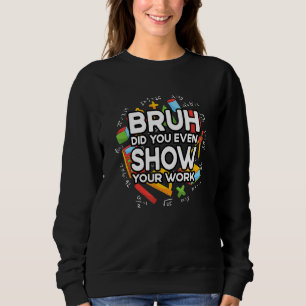 Camiseta Bruh Você Até Mostrou Seu Ensino De Matemática Na 