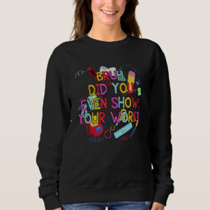 Camiseta Bruh Você Até Mostrou Seu Professor De Matemática 