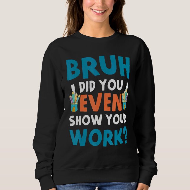 Camiseta Bruh Você Até Mostrou Seu Trabalho (Frente)