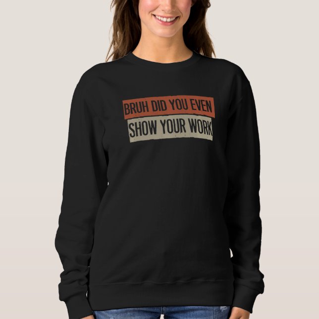 Camiseta Bruh Você Até Mostrou Seu Trabalho (Frente)