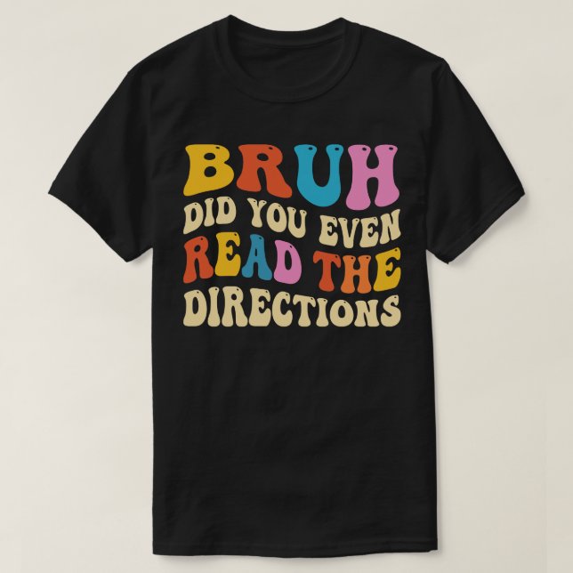 Camiseta Bruh Você Leu As Direções? (Frente do Design)