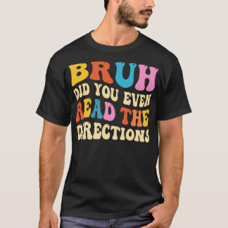 Camiseta Bruh Você Leu As Direções?