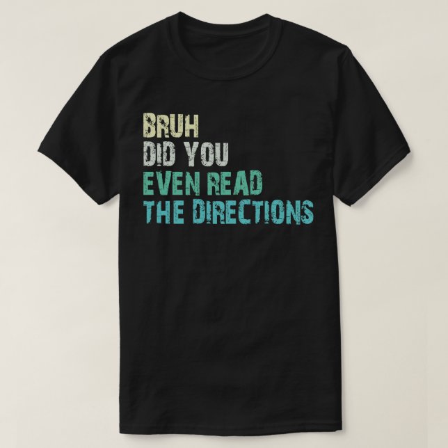 Camiseta bruh você leu as direções 1 (Frente do Design)