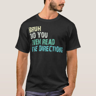 Camiseta bruh você leu as direções 1