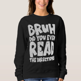 Camiseta Bruh Você Leu As Direções Engraçado, Professora?