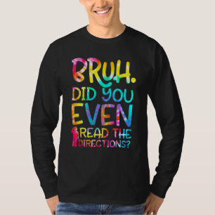 Camiseta Bruh Você Leu As Direções Engraçado, Professora?