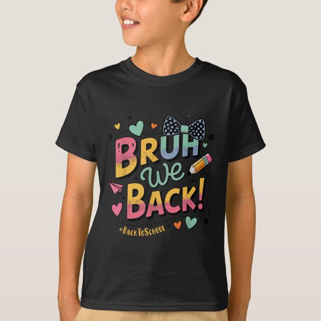 Camiseta Bruh, Voltamos A Engraçado Estilo Adolescente Prim (Frente)