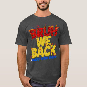Camiseta Bruh, Voltamos Ao Primeiro Dia De Trabalho Social