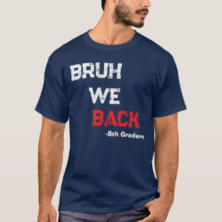 Camiseta Bruh Voltamos Feliz Primeiro Dia De Aula Professor