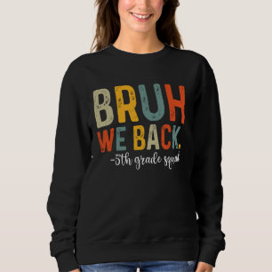 Camiseta Bruh, Voltamos Para A Equipe Da 5 De Grau De Volta