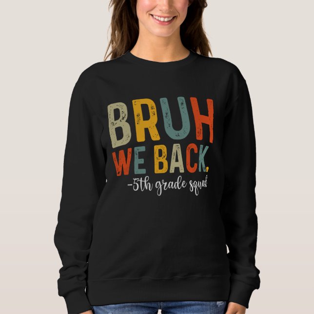 Camiseta Bruh, Voltamos Para A Equipe Da 5 De Grau De Volta (Frente)