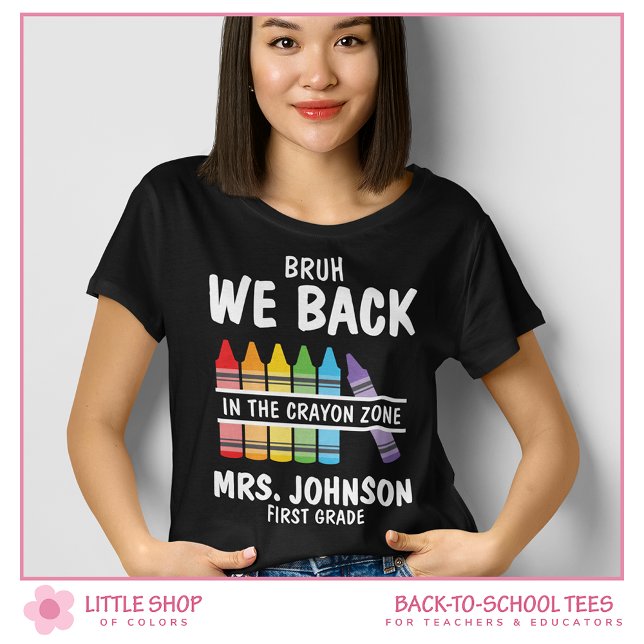 Camiseta Bruh We Back Crayon Zone First Grade Teacher (Criador carregado)