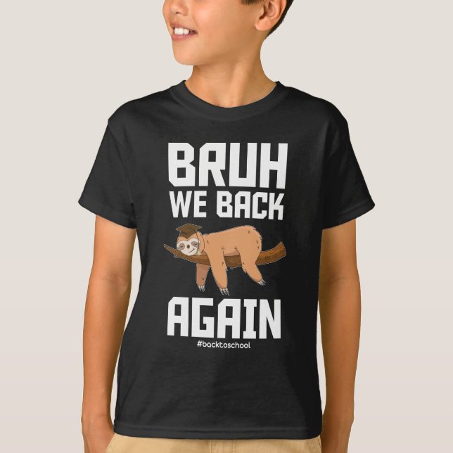 Camiseta Bruh We Back Cute Sloth Back To School Again (Frente)