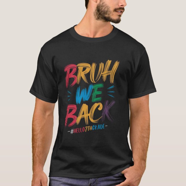 Camiseta Bruh We Back Hello, Professores do Grau 7 (Frente)