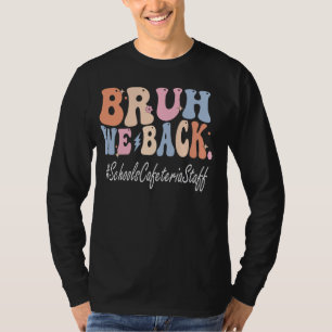 Camiseta Bruh We Back Schools Funcionarios Bach to Schoo