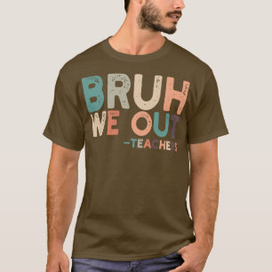 Camiseta Bruh We Out 3