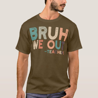 Camiseta Bruh We Out 3