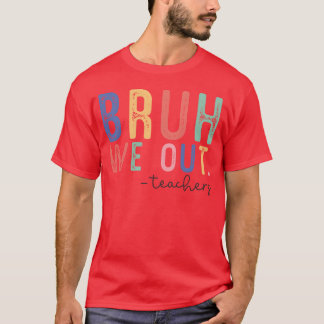 Camiseta Bruh We Out, amigo