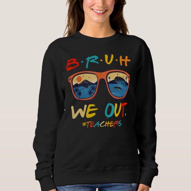 Camiseta Bruh We Out Teachers End Of School Year Teacher He (Frente)
