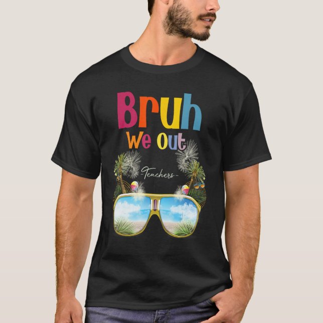 Camiseta Bruh We Out Teachers Summer Last Day Of School Men (Frente)