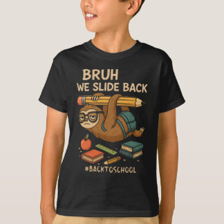 Camiseta Bruh We Slide Back Funny Sloth Back to School 