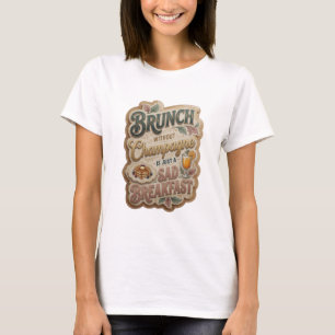 CAMISETA BRUNCH SEM CHAMPANHE É APENAS UM CAFE DA MANHÃ TRI