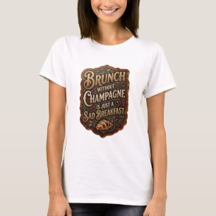 CAMISETA BRUNCH SEM CHAMPANHE É APENAS UM CAFÉ DA MANHÃ TRI