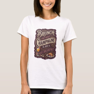 CAMISETA BRUNCH SEM CHAMPANHE É APENAS UM CAFÉ DA MANHÃ TRI