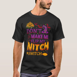 Camiseta Bruxa de Halloween Não me faça Sacudir meu interru