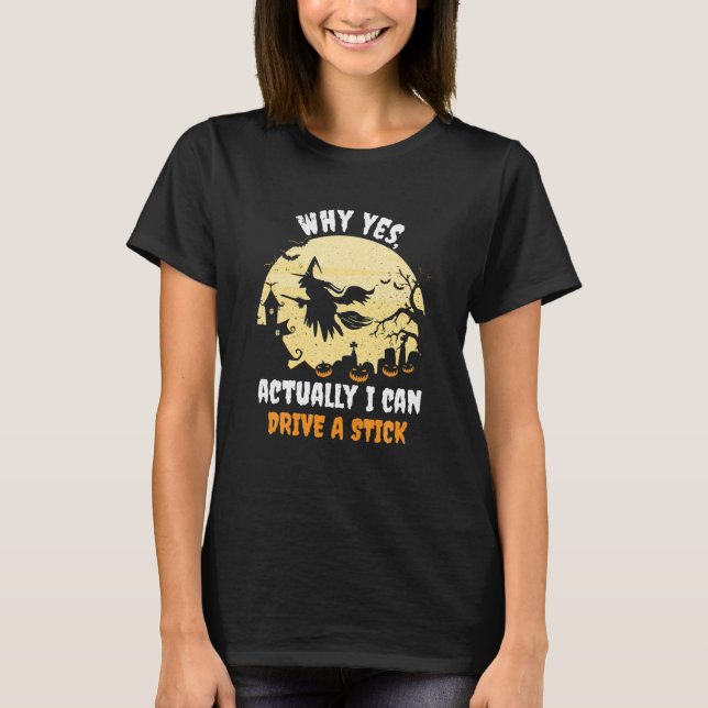 Camiseta Bruxa De Halloween Porque Sim Na Verdade Posso Dir (Frente)
