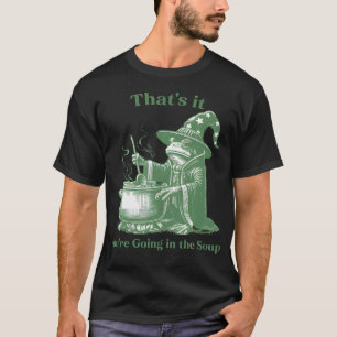 Camiseta Bruxa de Sapo Engraçado Meme É Isso Você Vai Entra