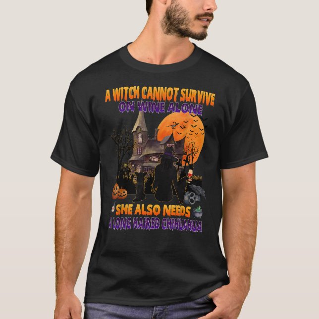 Camiseta Bruxa Do Vinho Ela Precisa De Um Cachorro Chihuahu (Frente)
