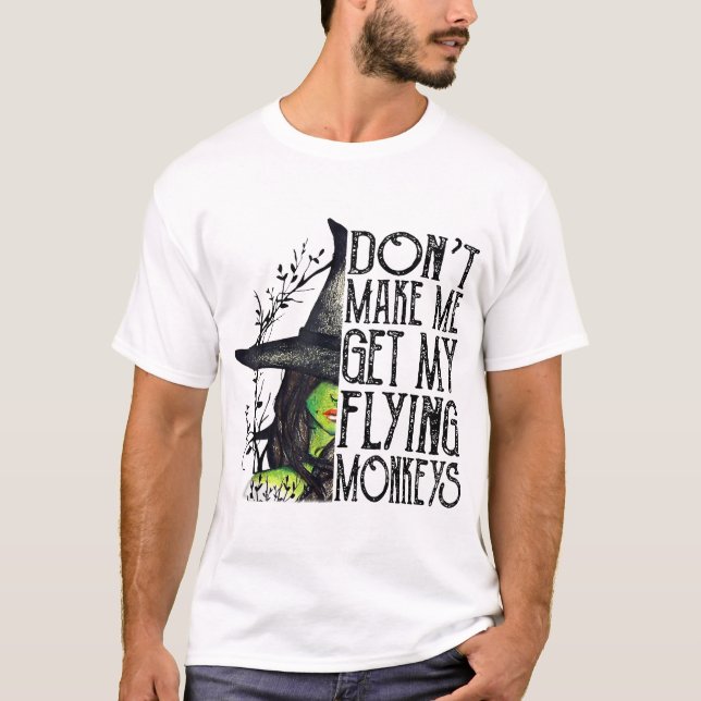 Camiseta Bruxa Halloween Não Me Faça Pegar Meu Macaco Voado (Frente)