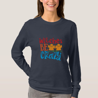 Camiseta Bruxas do Dia das Bruxas Sejam Loucas