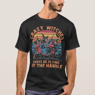 Camiseta Bruxas Loucas Estão Sempre Voando No Dia Das Bruxa