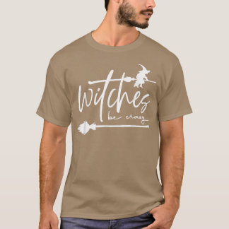 Camiseta Bruxas São Bruxas Loucas Vibes Witchy Mulher Louca