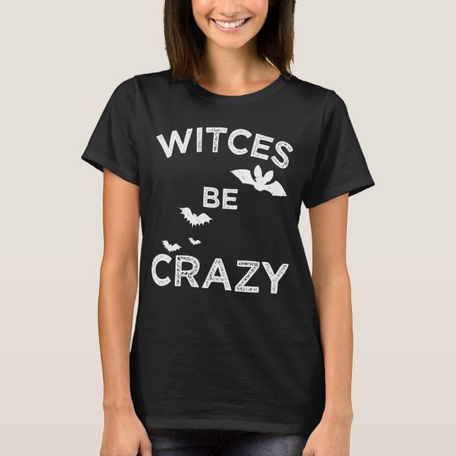 Camiseta bruxas são loucas (Frente)