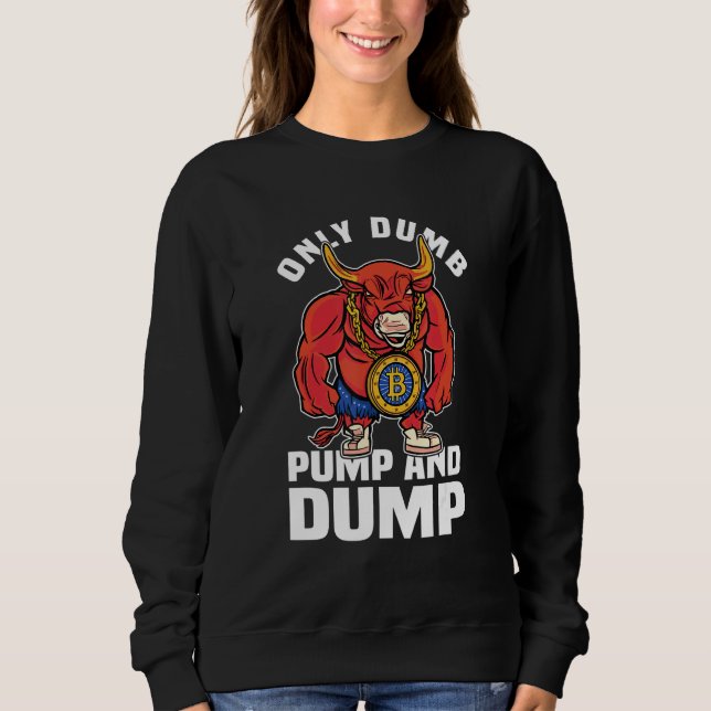 Camiseta Btc Bull Market Dumb Pump E Dump Cryptocurrency (Frente)