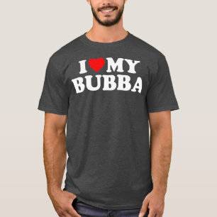 Camiseta Bubba I Love My Bubba