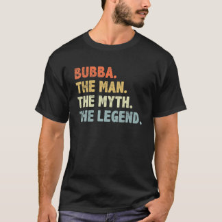 Camiseta Bubba O Homem Mito Lenda Dia Do Pai Presente Para 