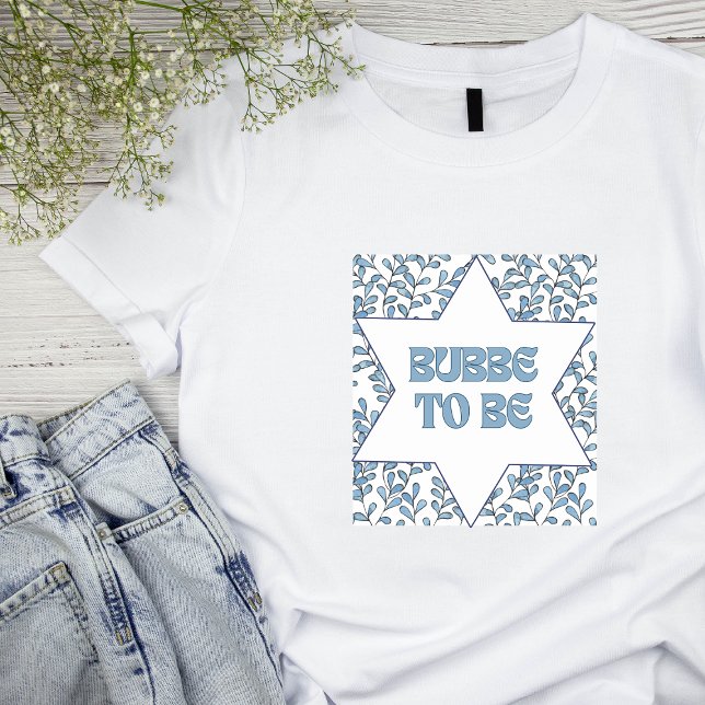 Camiseta "Bubbe to Be" Engraçada Nova Avó Moderna e Judia (Oy vey, this 'Bubbe to Be' shirt is the perfect gift for a soon-to-be Jewish grandmother. )