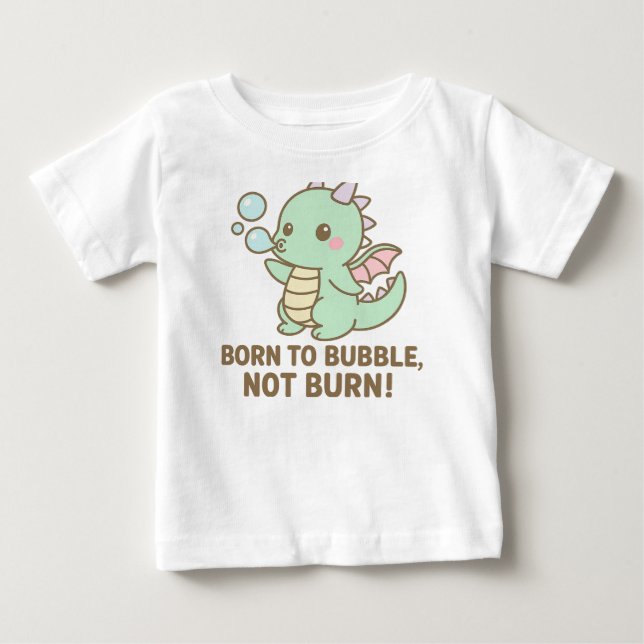 Camiseta Bubble Dragon – Born to Bubble, Not Burn!   (Frente)