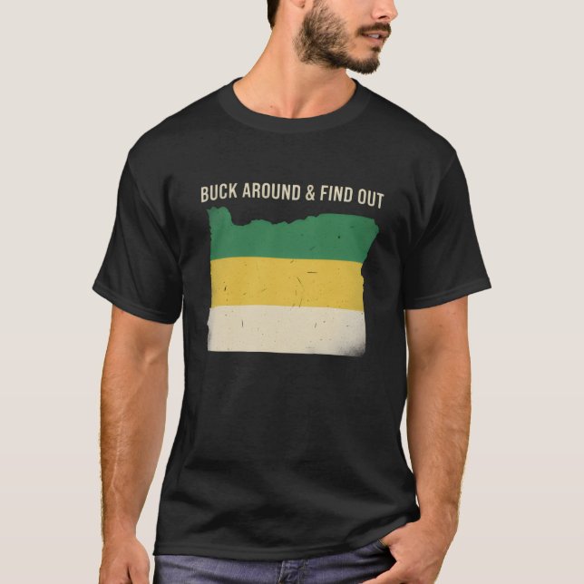 Camiseta Buck Around and Find Out Shirt Funny Oregon Map (Frente)