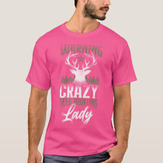 Camiseta Buck Deer Hunting Hunter Girl Warning Crazy Deer